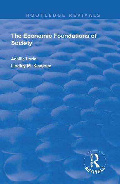 Achille Loria - Economic Foundations of Society, Häftad