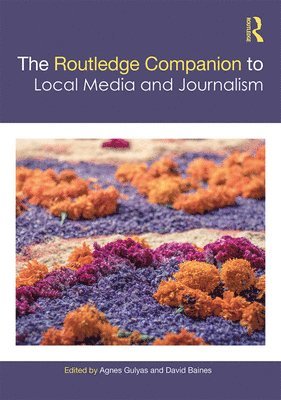 bokomslag The Routledge Companion to Local Media and Journalism