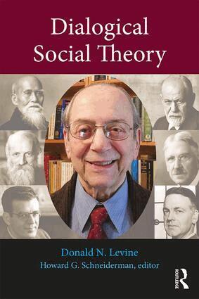 Donald N. Levine, Howard G. Schneiderman - Dialogical Social Theory, Häftad
