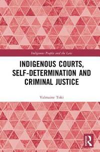 bokomslag Indigenous Courts, Self-Determination and Criminal Justice