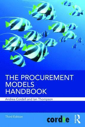 Andrea Cordell, Ian Thompson, UK) Cordell, Andrea (Cordie Limited, UK) Thompson, Ian (Cordie Limited - Procurement Models Handbook, Häftad