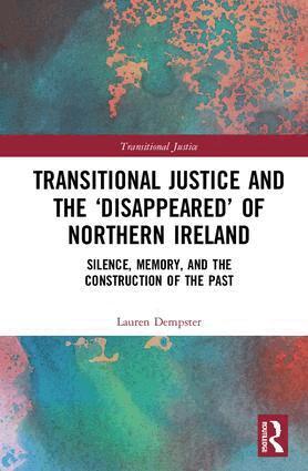Lauren Dempster - Transitional Justice and the ‘Disappeared’ of Northern Ireland, Inbunden