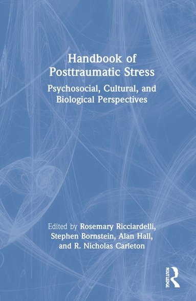 Rosemary Ricciardelli, Stephen Bornstein, Alan Hall, R. Nicholas Carleton - Handbook of Posttraumatic Stress, Inbunden
