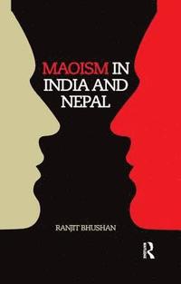bokomslag Maoism in India and Nepal