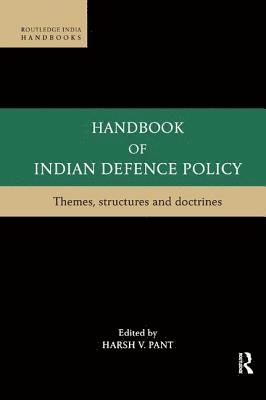 Harsh V. Pant, UK.) Pant, Harsh V. (Professor, King's College London - Handbook of Indian Defence Policy, Häftad