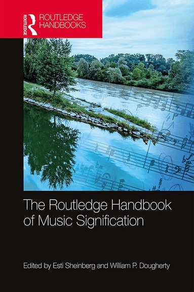 Esti Sheinberg, William P. Dougherty - Routledge Handbook of Music Signification, Inbunden