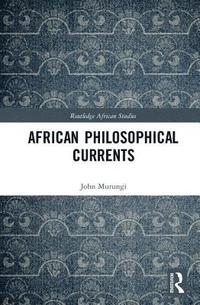 bokomslag African Philosophical Currents