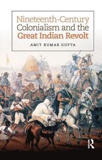 bokomslag Nineteenth-Century Colonialism and the Great Indian Revolt