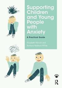 bokomslag Supporting Children and Young People with Anxiety