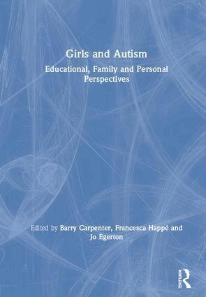 Barry Carpenter, Francesca Happé, Jo Egerton - Girls and Autism, Inbunden