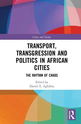 Daniel Agbiboa - Transport, Transgression and Politics in African Cities, Inbunden