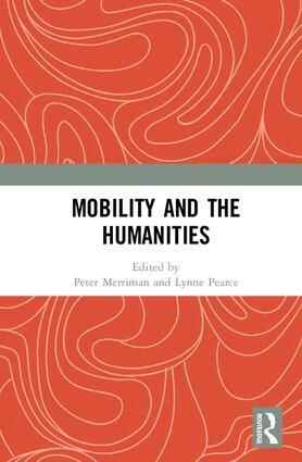 Peter Merriman, Lynne Pearce - Mobility and the Humanities, Inbunden