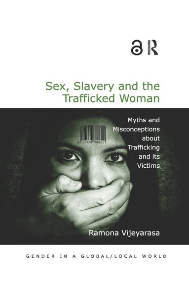 Ramona Vijeyarasa - Sex, Slavery and the Trafficked Woman, Häftad
