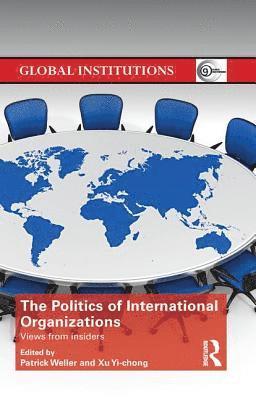 bokomslag The Politics of International Organizations