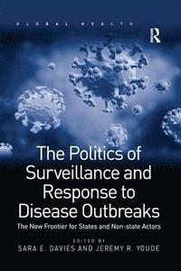bokomslag The Politics of Surveillance and Response to Disease Outbreaks