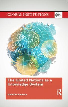 Nanette Svenson, USA.) Svenson, Nanette (Tulane University - United Nations as a Knowledge System, Häftad