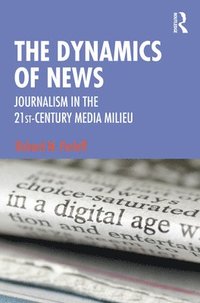 bokomslag The Dynamics of News