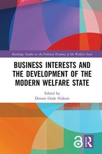 bokomslag Business Interests and the Development of the Modern Welfare State