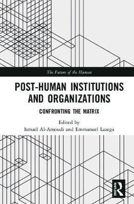 Post-Human Institutions and Organizations 1