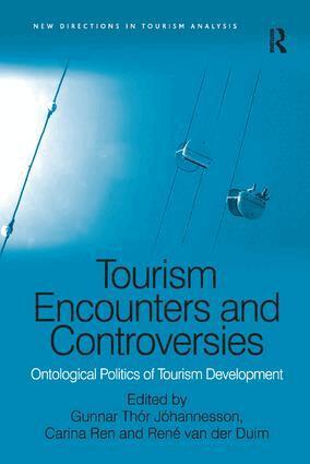 Gunnar Thór Jóhannesson, Carina Ren, van der Duim René - Tourism Encounters and Controversies, Häftad
