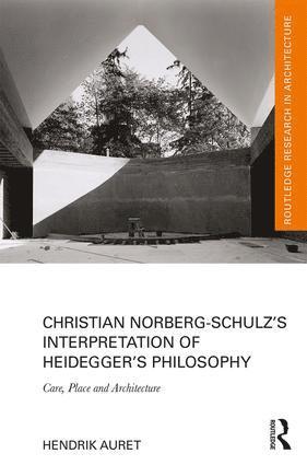 bokomslag Christian Norberg-Schulz's Interpretation of Heidegger's Philosophy
