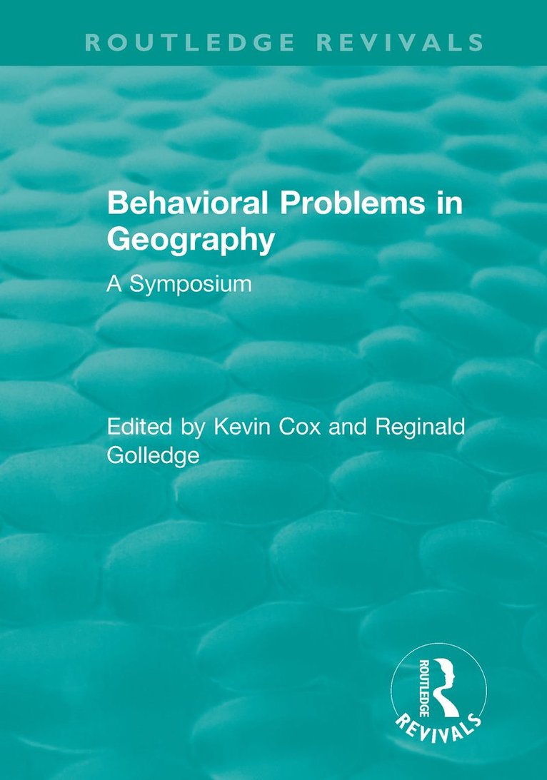 Kevin Cox, Reginald Golledge, USA) Cox, Kevin (Ohio State University, Kevin Cox, Reginald Golledge - Routledge Revivals: Behavioral Problems in Geography (1969), Häftad