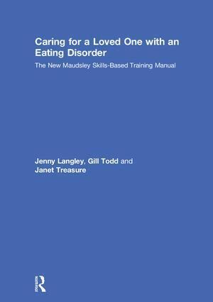 Jenny Langley, Janet Treasure, Gill Todd - Caring for a Loved One with an Eating Disorder, Inbunden