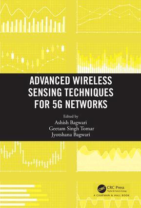 Ashish Bagwari, Geetam Singh Tomar, Jyotshana Bagwari - Advanced Wireless Sensing Techniques for 5G Networks, Inbunden