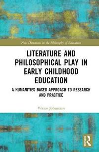 bokomslag Literature and Philosophical Play in Early Childhood Education