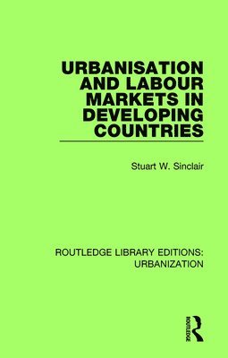 Stuart Sinclair - Urbanisation and Labour Markets in Developing Countries, Häftad