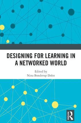 Nina Bonderup Dohn - Designing for Learning in a Networked World, Inbunden