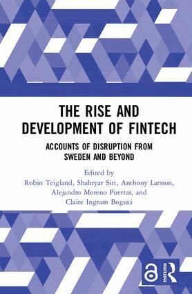 Robin Teigland, Shahryar Siri, Anthony Larsson, Alejandro Moreno Puertas, Claire Ingram Bogusz - Rise and Development of FinTech, Inbunden