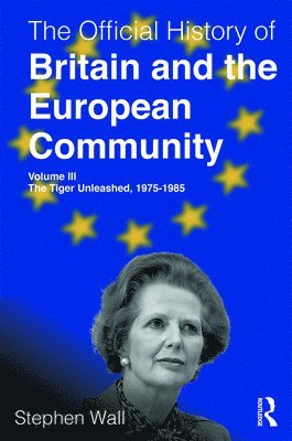 bokomslag The Official History of Britain and the European Community, Volume III