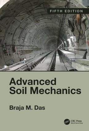 Advanced Soil Mechanics, Fifth Edition 1