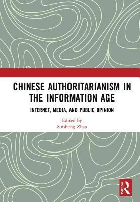 Suisheng Zhao - Chinese Authoritarianism in the Information Age, Inbunden