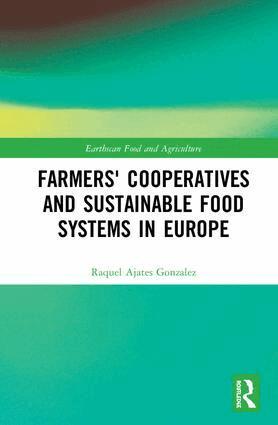 Raquel Ajates Gonzalez - Farmers' Cooperatives and Sustainable Food Systems in Europe, Inbunden