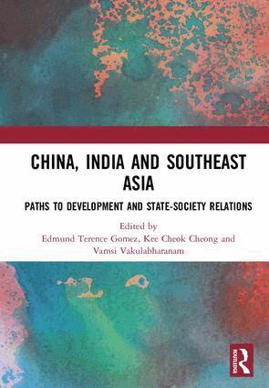 Edmund Terence Gomez, Kee Cheok Cheong, Vamsi Vakulabharanam - China, India and Southeast Asia, Inbunden