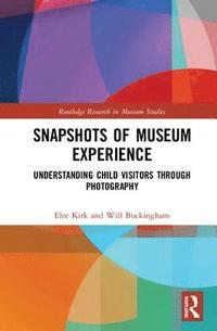bokomslag Snapshots of Museum Experience