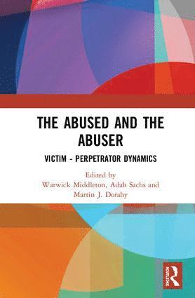 Warwick Middleton, Adah Sachs, Martin J. Dorahy, UK) Sachs, Adah (Goodmayes Hospital, London Borough of Redbridge, New Zealand) Dorahy, Martin J. (University of Canterbury - Abused and the Abuser, Inbunden