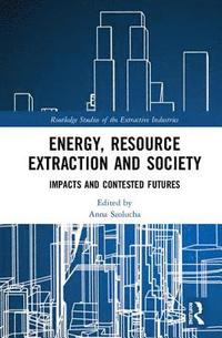 bokomslag Energy, Resource Extraction and Society