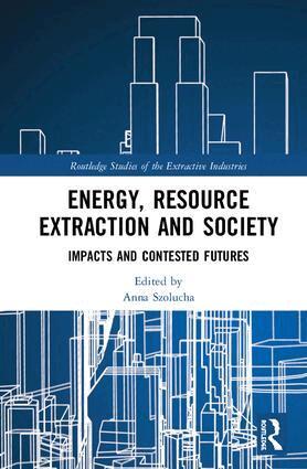 Anna Szolucha - Energy, Resource Extraction and Society, Inbunden