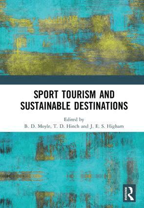 Brent Moyle, Tom Hinch, James Higham - Sport Tourism and Sustainable Destinations, Inbunden