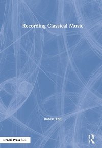 bokomslag Recording Classical Music