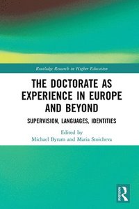 bokomslag The Doctorate as Experience in Europe and Beyond
