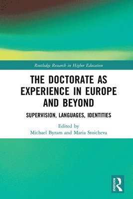 Michael Byram, Maria Stoicheva - Doctorate as Experience in Europe and Beyond, Inbunden