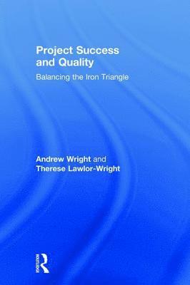 Andrew Wright, Therese Lawlor-Wright, UK) Wright, Andrew (University of Manchester, UK) Lawlor-Wright, Therese (University of Manchester - Project Success and Quality, Inbunden