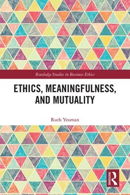 Ethics, Meaningfulness, and Mutuality 1