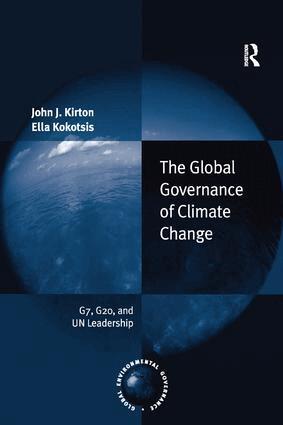 John J. Kirton, Ella Kokotsis - Global Governance of Climate Change, Häftad