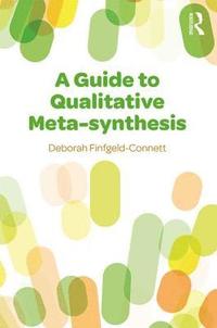 bokomslag A Guide to Qualitative Meta-synthesis