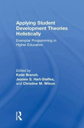 Katherine Branch, Jeanne Hart-Steffes, Christine Wilson - Applying Student Development Theories Holistically, Inbunden